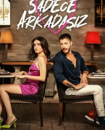 Просто друзья / Sadece Arkadasiz