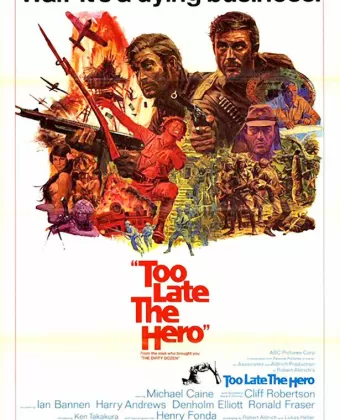 Слишком поздно, герой / Too Late the Hero