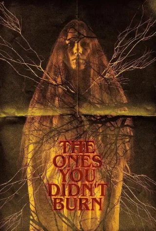 Несожжённые / The Ones You Didn't Burn