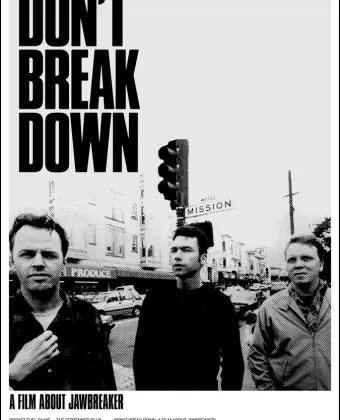 Не распадайтесь: Фильм о группе "Jawbreaker	" / Don't Break Down: A Film About Jawbreaker