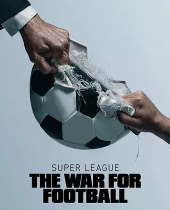 Суперлига: Битва за футбол / Super League: The War for Football