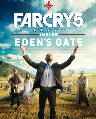 Far Cry 5: У врат Эдема / Far Cry 5: Inside Eden's Gate