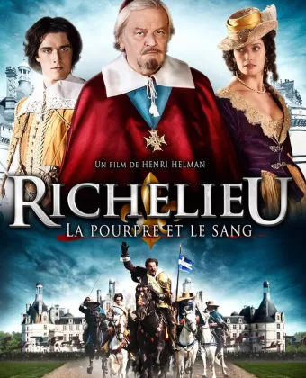 Ришелье. Мантия и кровь / Richelieu: La pourpre et le sang
