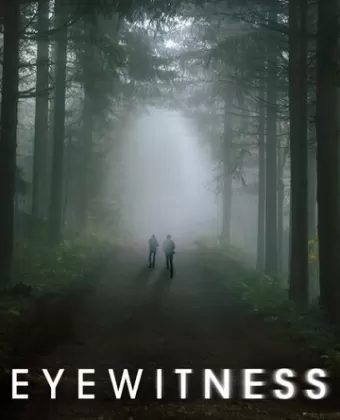 Свидетели / Eyewitness