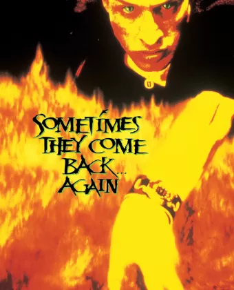 Иногда они возвращаются снова / Sometimes They Come Back... Again