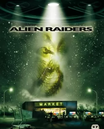 Чужеродное вторжение / Alien Raiders
