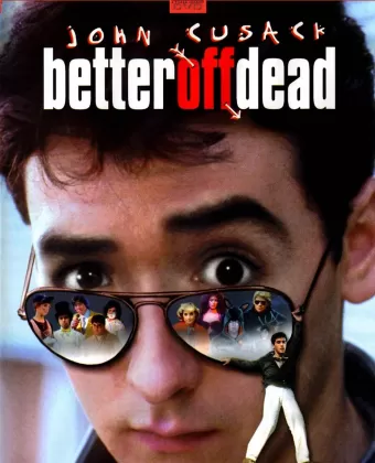 Уж лучше умереть / Better Off Dead...
