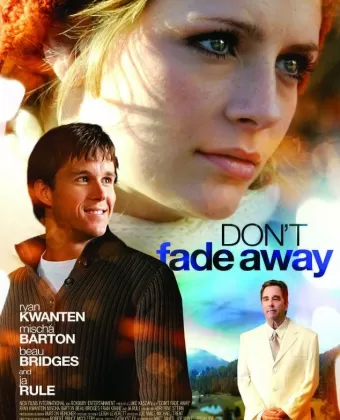 Не исчезай / Don't Fade Away
