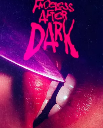 Безликие после наступления темноты / Faceless After Dark
