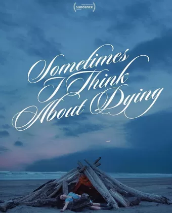 Иногда я думаю о смерти / Sometimes I Think About Dying