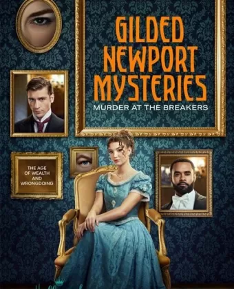 Тайны Ньюпорта: убийство в коттедже Брейкерс / Gilded Newport Mysteries: Murder at the Breakers