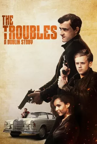 Неприятности: Дублинская история / The Troubles: A Dublin Story