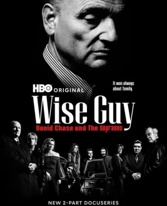 Человек мафии Дэвид Чейз и сериал «Сопрано» / Wise Guy: David Chase and the Sopranos