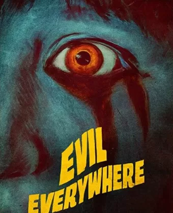 Зло повсюду / Evil Everywhere