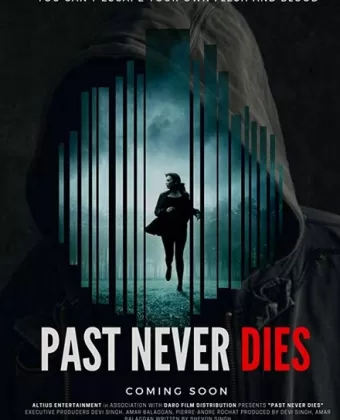Прошлое никогда не умирает / Past Never Dies