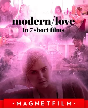 Современная любовь в 7 коротких фильмах / Modern/love in 7 short films