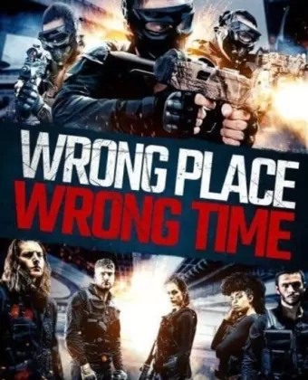 Не в том месте, не в то время / Wrong Place, Wrong Time