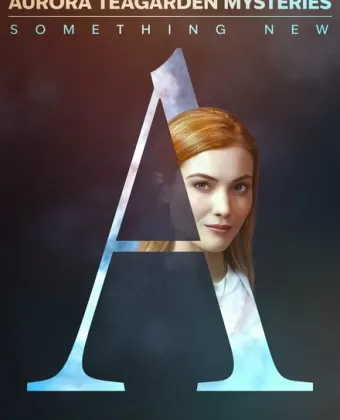 Тайны Авроры Тигарден: Новая история / Aurora Teagarden Mysteries: Something New