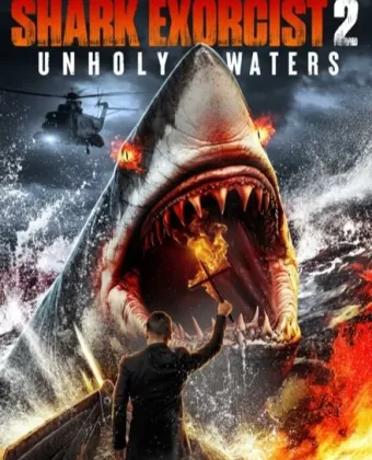 Акулий экзорцист 2: Несвятые воды / Shark Exorcist 2: Unholy Waters