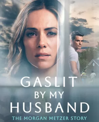 Газлайтинг от мужа: История Морган Метцер / Gaslit by My Husband: The Morgan Metzer Story