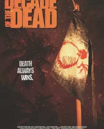 Десятилетие мертвецов / Decade of the Dead