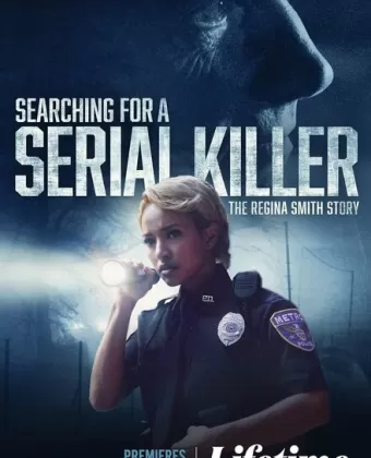 Поймать серийного убийцу: история Реджины Смит / Searching for a Serial Killer: The Regina Smith Story
