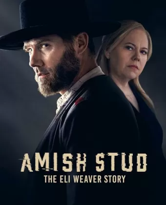 Амишский жеребец: История Илая Уивера / Amish Stud: The Eli Weaver Story