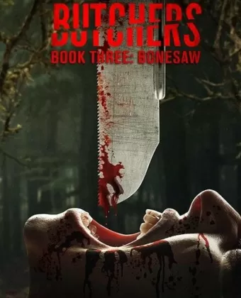 Мясники, книга третья: Костяная пила / Butchers Book Three: Bonesaw