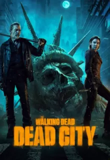 Ходячие мертвецы: Мертвый город / The Walking Dead: Dead City