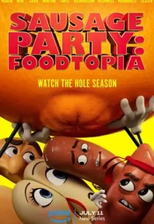 Полный расколбас: Пищевая утопия / Sausage Party: Foodtopia