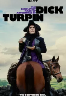 Полностью выдуманные приключения Дика Турпина / The Completely Made-Up Adventures of Dick Turpin