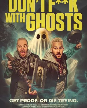 Не связывайтесь с привидениями / Don't F**k with Ghosts