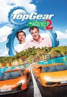 Топ Гир: Идеальное путешествие 2 / Top Gear: The Perfect Road Trip 2