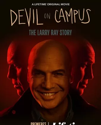 Дьявол на кампусе: История Ларри Рэя / Devil on Campus: The Larry Ray Story