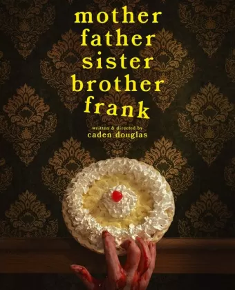 Мама, Папа, Сестра, Брат и Фрэнк / Mother Father Sister Brother Frank