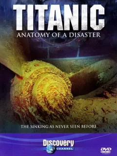 Титаник: Анатомия катастрофы / Titanic: Anatomy of a Disaster
