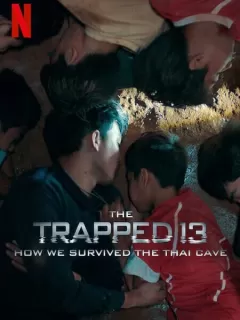 13 человек в ловушке: Как мы выжили в тайской пещере / The Trapped 13: How We Survived the Thai Cave